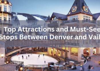 Top Attractions and Must-See Stops Between Denver and Vail