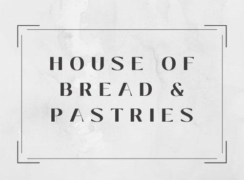 House of Bread & Pastries